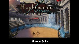 How to Solo — Hoplomachus: Origins