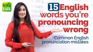 15 English words you’re mispronouncing! Common Pronunciation mistakes with difficult English words.