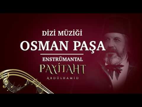 Payitaht Abdülhamid - Gazi Osman Paşa (Plevne Marşı)