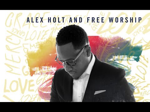 WIDE AS THE SKY ALEX HOLT AND FREE WORSHIP By EydelyWorshipLivingGodChannel