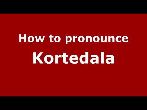 How to Pronounce Kortedala - PronounceNames.com