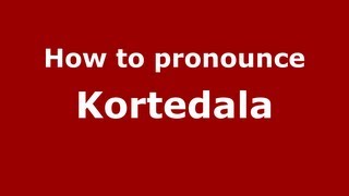 How to pronounce Kortedala