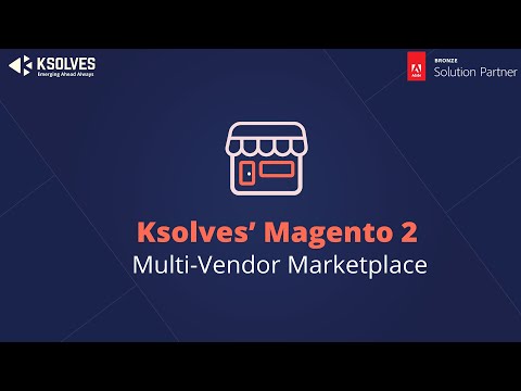 Magento 2 Multi-Vendor Marketplace Updated Features 2021  | Magento 2 Marketplace Extension |Ksolves