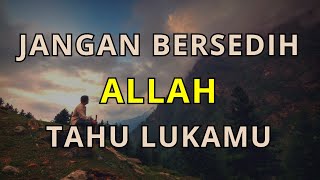Download lagu Jangan Bersedih, Allah Tahu Keadaan Kita — Temukan Hikmah di Balik Ujian Hidup mp3