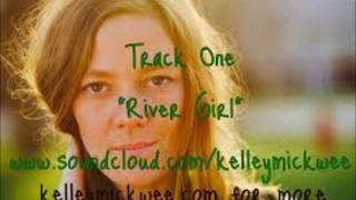 Kelley Mickwee - River Girl  (You Used to Live Here_2014)