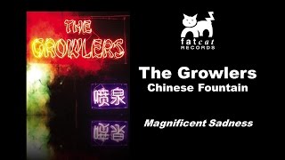 The Growlers - Magnificent Sadness [Chinese Fountain]
