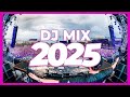 DJ MIX 2025 Remixes Mashups Of Popular Songs 2025 DJ Remix Club Music Disco DJ Mix 2025