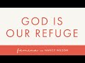 God is Our Refuge | Nancy Wilson