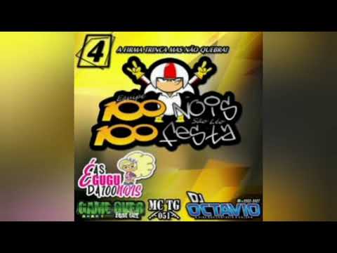 EQUIPE 100 NOIS 100 FESTA (VOLUME 04) - DJ OCTAVIO RS