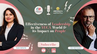 Effectiveness of Leadership in the VUCA World and its Impact on People with Sulbha Rai