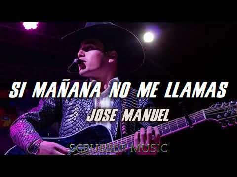 Letra - Si Mañana No Me Llamas - Jose Manuel - Video Lyrics - 2019 - ESTUDIO