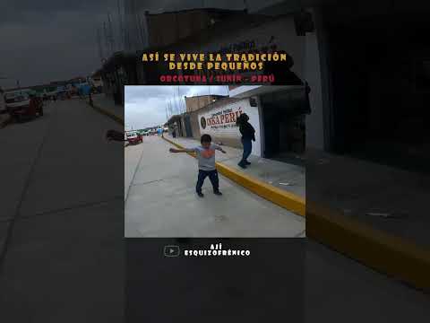 Así se vive la tradición desde niños  #orcotuna #huancayo #virgendecocharcas #fiestapatronal #junin