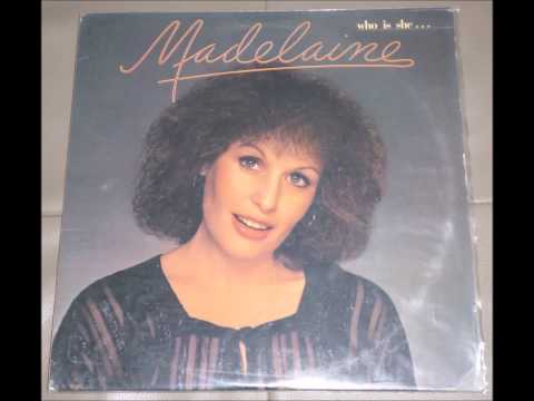 Madelaine - Who Is She And What Is She To You