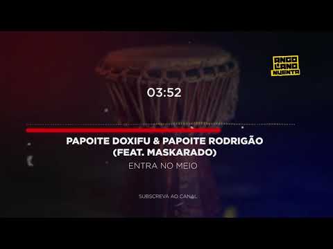 Papoite doxifu & papoite rodrigãoFeat  Maskarado - Entra No Meio