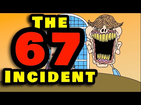The 67 Incident
