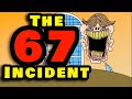 The 67 Incident