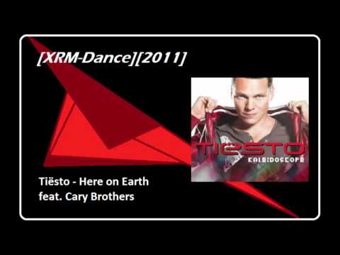 Tiësto - Here on Earth & Cary Brothers