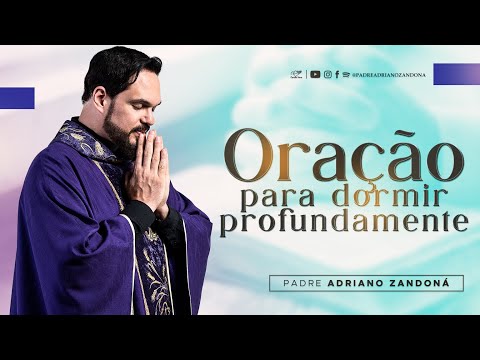 Oração para dormir profundamente - Padre Adriano Zandoná