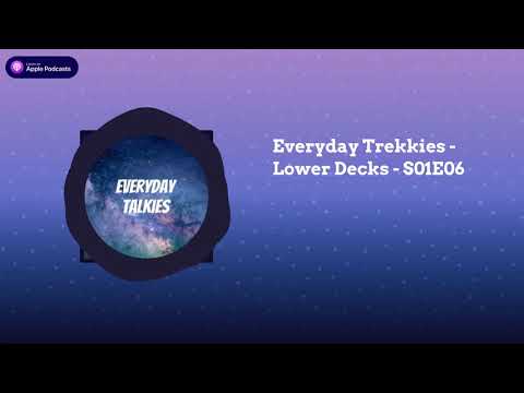 Everyday Trekkies - Lower Decks   S01E06 Terminal Provocations