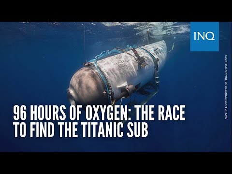 96 hours of oxygen: The race to find the Titanic sub