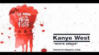 Kanye West &quot;White Dress&quot; [The Man With The Iron Fists OST]