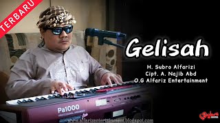 Download lagu Gelisah  ||  H. Subro Alfarizi  ||  Cipt. A. Najib Abd  ||  O.G Alfariz Entertainment mp3
