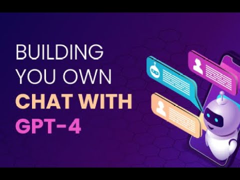 Building your own Chat with GPT 4
