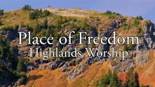 Place of Freedom - Highlands Worship (UHD with Lyrics/Subtitles)