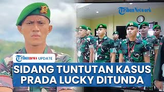 Oditur Militer Belum Siap, Tuntutan Terhadap 17 Terdakwa Kasus Tewasnya Prada Lucky Ditunda