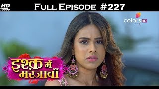 Ishq Mein Marjawan - Full Episode 227 - With Engli