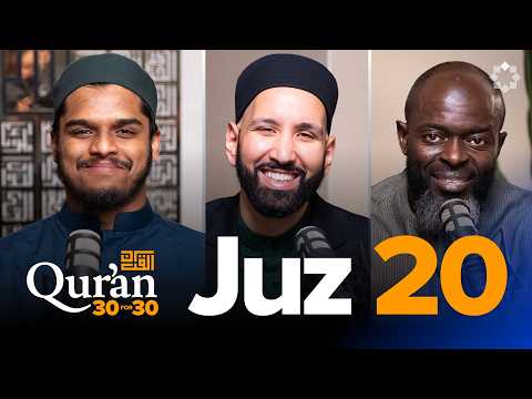 Allah’s Loud and Silent Revelations with Sh. Hisham Abu Yusuf - Juz 20 — Dr. Omar Suleiman, Sh. Abdullah Oduro