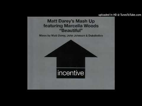 Matt Darey's Mash Up feat. Marcella Woods ‎– Beautiful (Matt Darey's Radio Edit)
