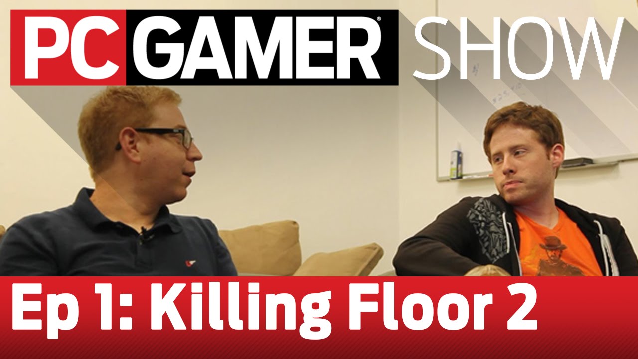 The PC Gamer Show Episode 1: Killing Floor 2, Nidhogg, 4K gaming - YouTube