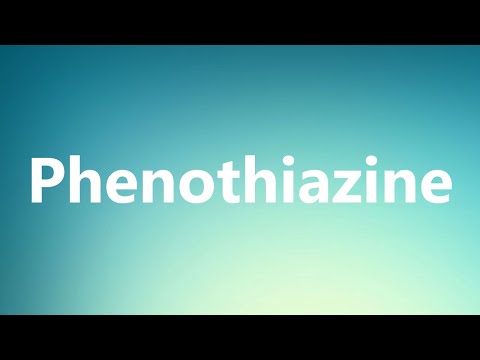 Phenothiazine - Medical Meaning and Pronunciation