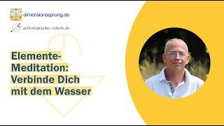 Elemente-Meditation - Verbinde Dich mit dem Wasser