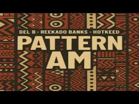 Del B Ft Reekado Banks & Hotkeed – Pattern Am