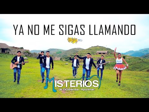 MISTERIOS DE OCOBAMBA / YA NO ME SIGAS LLAMANDO / VÍDEO OFICIAL 2018 / TARPUY PRODUCCIONES