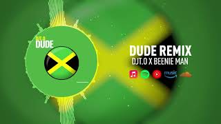 DJT.O x BEENIE MAN - DUDE REMIX