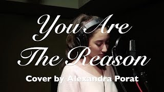 You Are The Reason - Cover by Alexandra Porat with