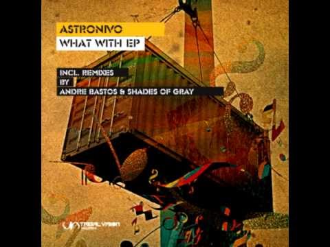 Astronivo - what with (Original mix)