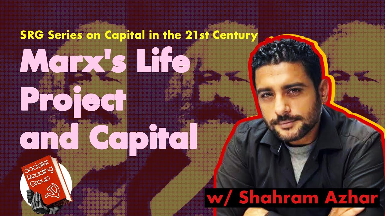 Marx's Life Project and Capital - Shahram Azhar | 1st Session in Capital in 21st Century | SRG
