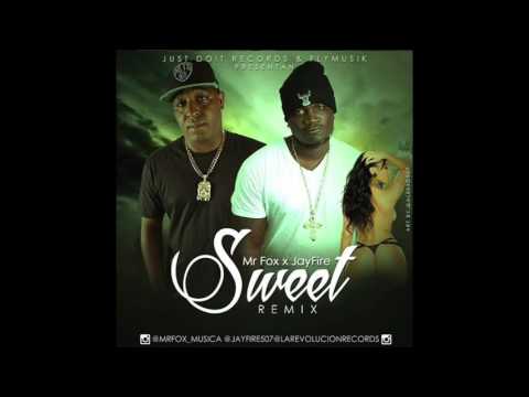 Mr. Fox Ft. Jay Fire - Sweet Remix 2016 (Rap Panameño)