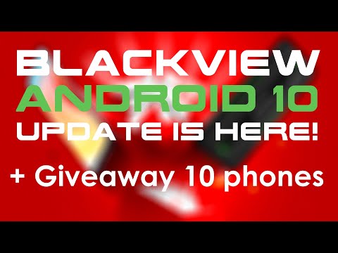 Blackview Android 10 update + GIVEAWAY 10 phones!