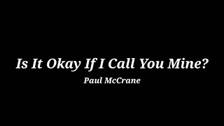 Paul McCrane - Is It Ok If I Call You Mine? (Lyrics)