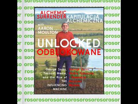 *UNLOCKED* [#142-3] ALCHEMIC SURRENDER: George Soros & The Influencing Machine w/ Aaron Moulton