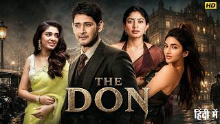 Download lagu The DON | New South Indian Hindi Dubbed Movie | Mahesh Babu, Sreeleela, Keerthi Shetty, Sai Pallavi mp3 Download lagu The DON | New South Indian Hindi Dubbed Movie | Mahesh Babu, Sreeleela, Keerthi Shetty, Sai Pallavi mp3