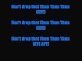Don T Drop That Thun Thun Thun Remix Lyrics On Screen