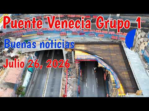 Puente Venecia hay buenas noticias Julio 24 2026