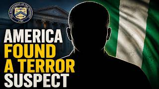 America Found a Terror Suspect before Nigeria Did.