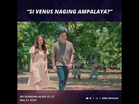 My Guardian Alien: Naging Amplaya si Venus? (Episode 37)